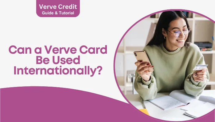 Can a Verve Card Be Used Internationally?