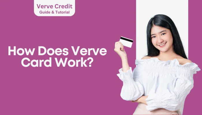 How Does Verve Card Work?