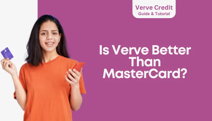 Is Verve Better Than MasterCard?