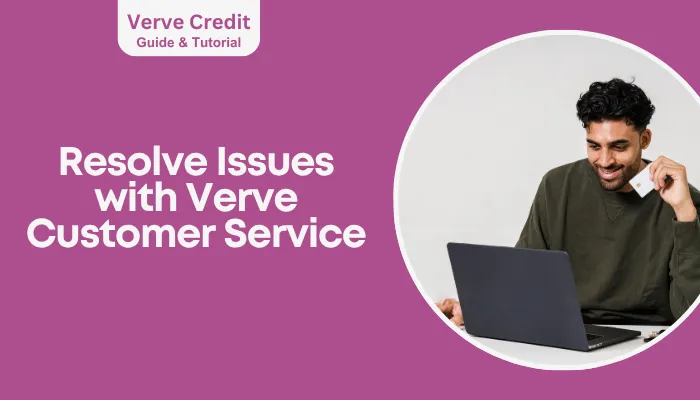 Resolve Issues with Verve Customer Service Resolve Issues with Verve Customer Service