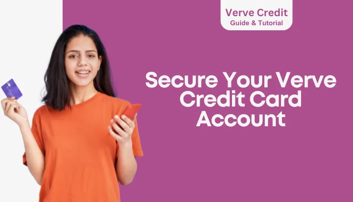 Secure Your Verve Credit Card Account Secure Your Verve Credit Card Account