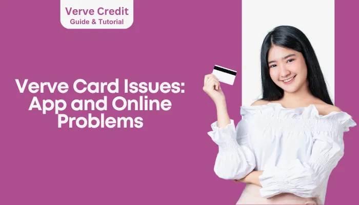 Verve Card Issues: App and Online Problems Verve Card Issues: App and Online Problems