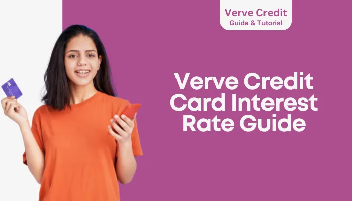 Verve Credit Card Interest Rate Guide