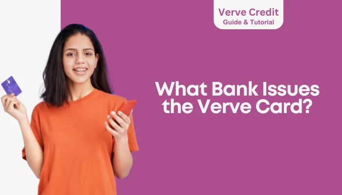 What Bank Issues the Verve Card?