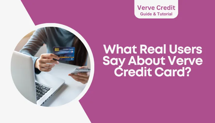 What Real Users Say About Verve Credit Card?